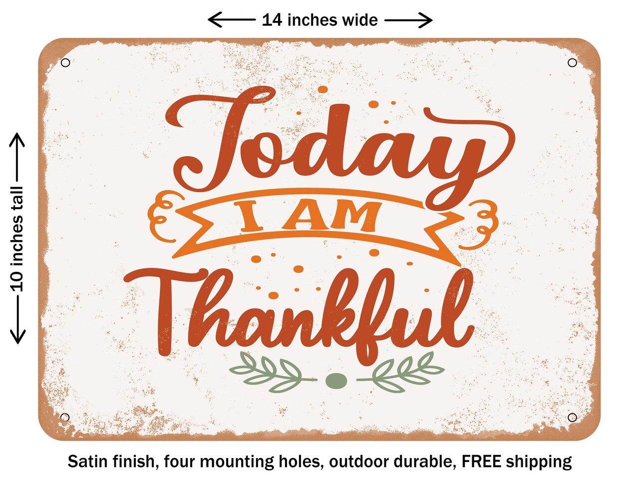 DECORATIVE METAL SIGN - today I Am Thankful - Vintage Rusty Look